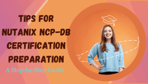 Nutanix Ncp Db Certification Preparing For Success