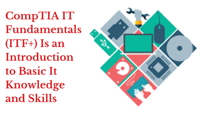 Tips For Launching An IT Career With CompTIA IT Fundamentals Badge ...