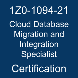 1Z0-1094-21 Exam to Rise & Shine as Oracle Cloud Database Migration and Sns-Brigh10