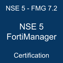 NSE 5 - FMG 7.2 Exam: Your Path To Network Security Expertise